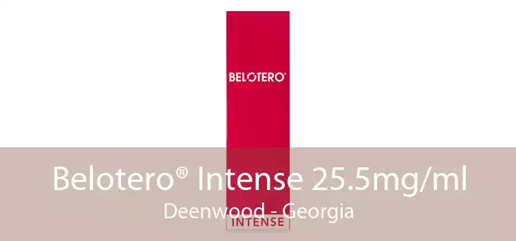 Belotero® Intense 25.5mg/ml Deenwood - Georgia