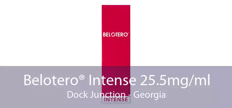 Belotero® Intense 25.5mg/ml Dock Junction - Georgia