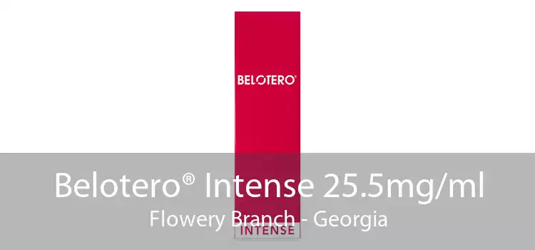 Belotero® Intense 25.5mg/ml Flowery Branch - Georgia