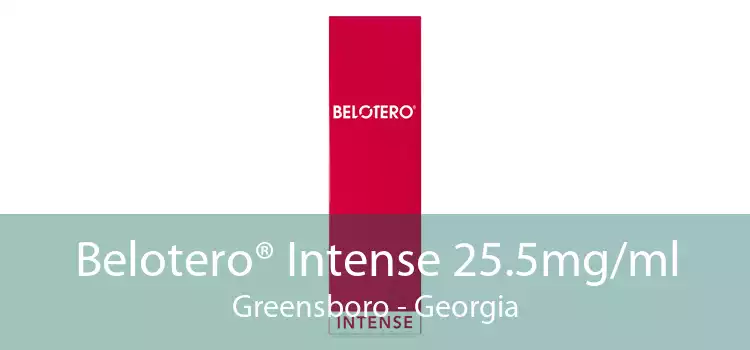 Belotero® Intense 25.5mg/ml Greensboro - Georgia