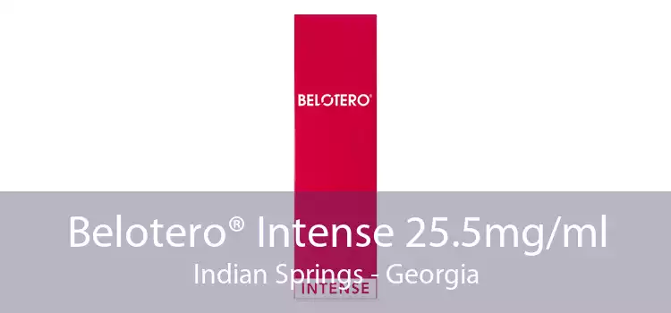 Belotero® Intense 25.5mg/ml Indian Springs - Georgia