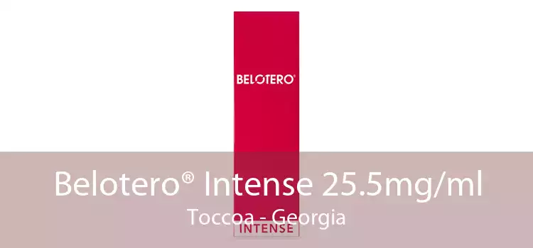 Belotero® Intense 25.5mg/ml Toccoa - Georgia