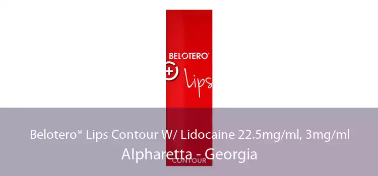 Belotero® Lips Contour W/ Lidocaine 22.5mg/ml, 3mg/ml Alpharetta - Georgia