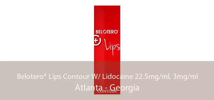 Belotero® Lips Contour W/ Lidocaine 22.5mg/ml, 3mg/ml Atlanta - Georgia