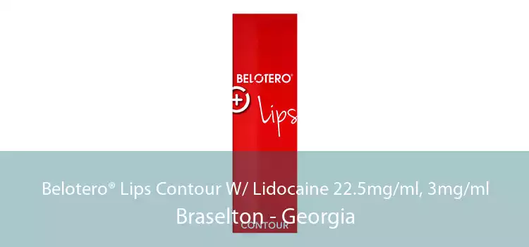 Belotero® Lips Contour W/ Lidocaine 22.5mg/ml, 3mg/ml Braselton - Georgia