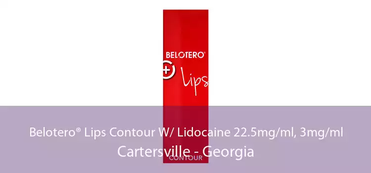 Belotero® Lips Contour W/ Lidocaine 22.5mg/ml, 3mg/ml Cartersville - Georgia