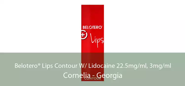 Belotero® Lips Contour W/ Lidocaine 22.5mg/ml, 3mg/ml Cornelia - Georgia