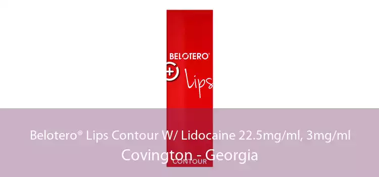 Belotero® Lips Contour W/ Lidocaine 22.5mg/ml, 3mg/ml Covington - Georgia