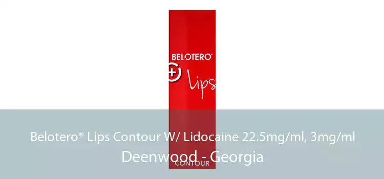 Belotero® Lips Contour W/ Lidocaine 22.5mg/ml, 3mg/ml Deenwood - Georgia