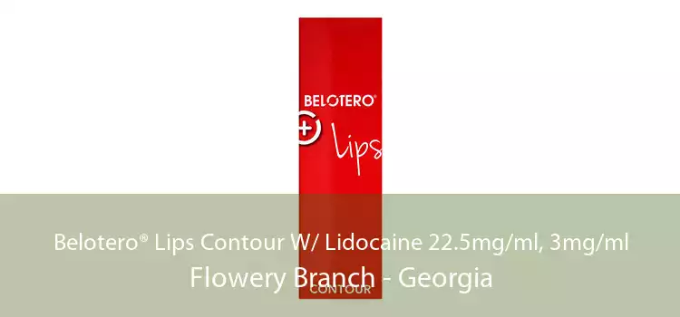 Belotero® Lips Contour W/ Lidocaine 22.5mg/ml, 3mg/ml Flowery Branch - Georgia