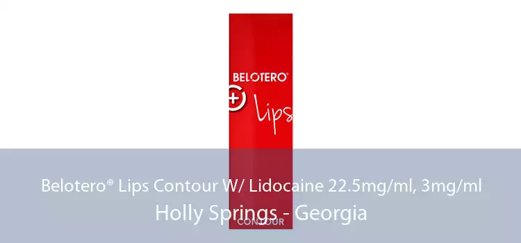 Belotero® Lips Contour W/ Lidocaine 22.5mg/ml, 3mg/ml Holly Springs - Georgia
