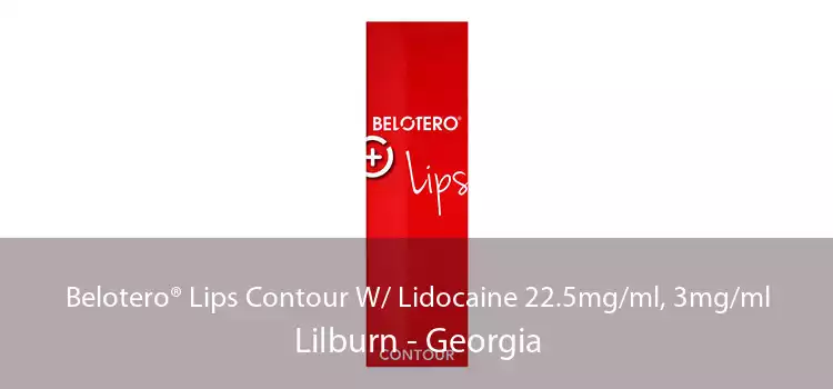 Belotero® Lips Contour W/ Lidocaine 22.5mg/ml, 3mg/ml Lilburn - Georgia