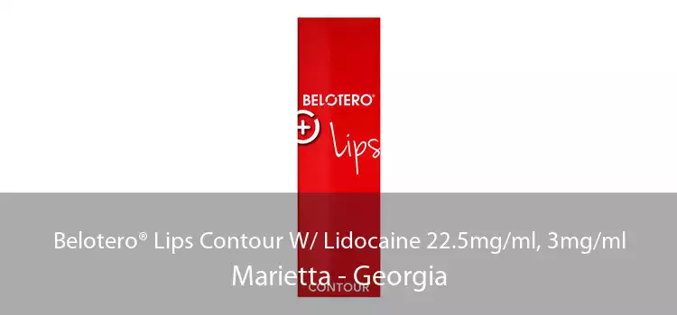 Belotero® Lips Contour W/ Lidocaine 22.5mg/ml, 3mg/ml Marietta - Georgia