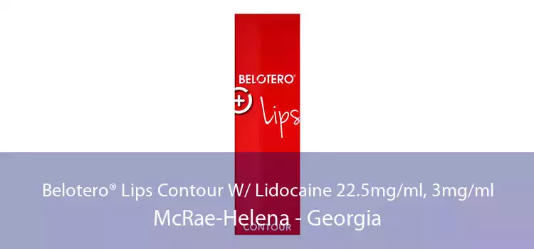 Belotero® Lips Contour W/ Lidocaine 22.5mg/ml, 3mg/ml McRae-Helena - Georgia