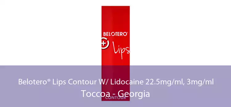Belotero® Lips Contour W/ Lidocaine 22.5mg/ml, 3mg/ml Toccoa - Georgia