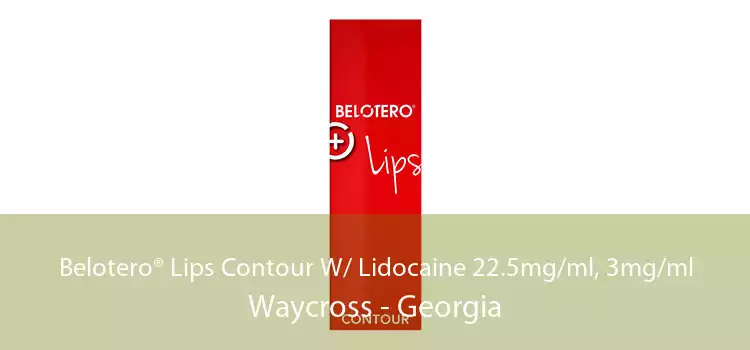 Belotero® Lips Contour W/ Lidocaine 22.5mg/ml, 3mg/ml Waycross - Georgia