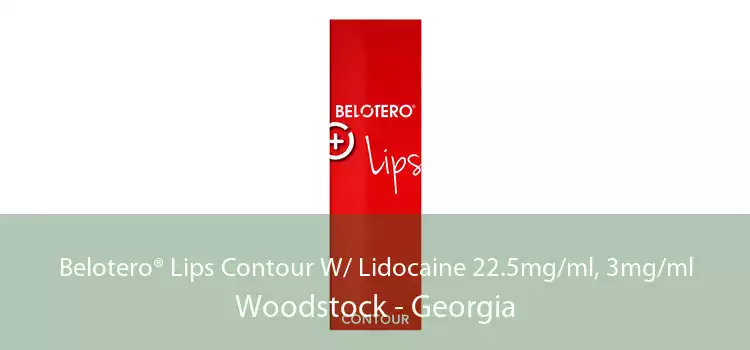 Belotero® Lips Contour W/ Lidocaine 22.5mg/ml, 3mg/ml Woodstock - Georgia