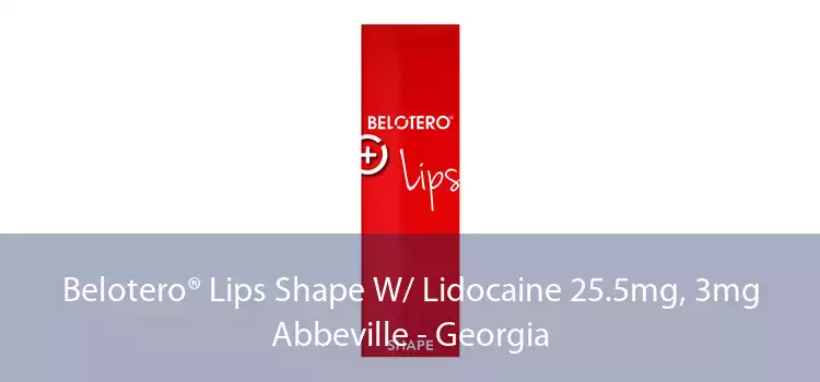 Belotero® Lips Shape W/ Lidocaine 25.5mg, 3mg Abbeville - Georgia