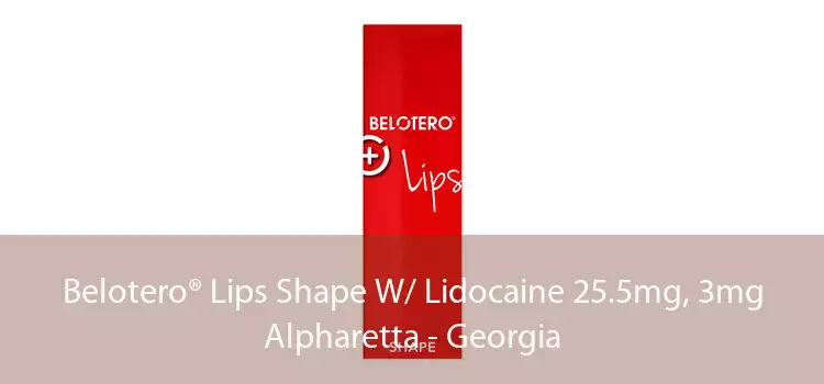 Belotero® Lips Shape W/ Lidocaine 25.5mg, 3mg Alpharetta - Georgia