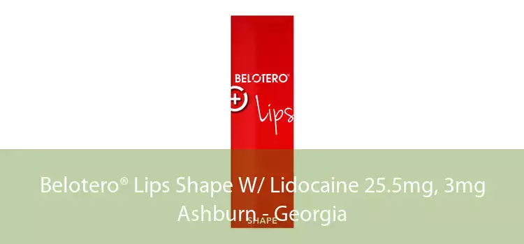 Belotero® Lips Shape W/ Lidocaine 25.5mg, 3mg Ashburn - Georgia