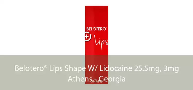 Belotero® Lips Shape W/ Lidocaine 25.5mg, 3mg Athens - Georgia