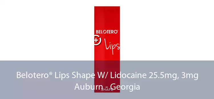 Belotero® Lips Shape W/ Lidocaine 25.5mg, 3mg Auburn - Georgia