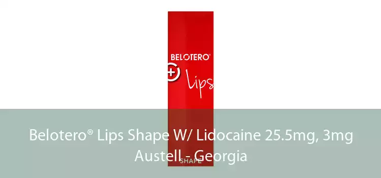 Belotero® Lips Shape W/ Lidocaine 25.5mg, 3mg Austell - Georgia