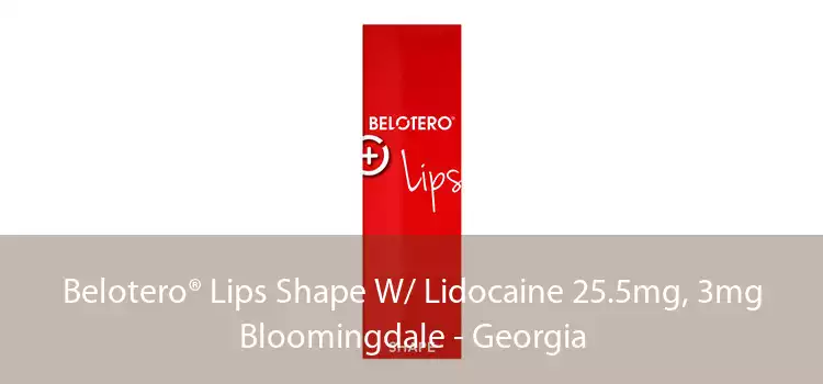 Belotero® Lips Shape W/ Lidocaine 25.5mg, 3mg Bloomingdale - Georgia