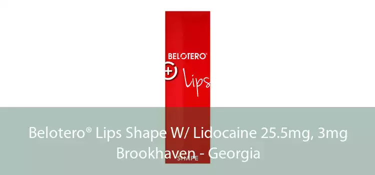 Belotero® Lips Shape W/ Lidocaine 25.5mg, 3mg Brookhaven - Georgia
