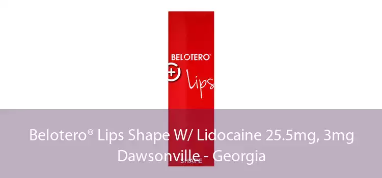 Belotero® Lips Shape W/ Lidocaine 25.5mg, 3mg Dawsonville - Georgia
