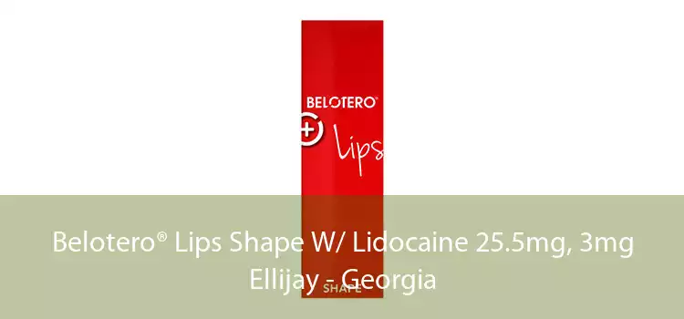 Belotero® Lips Shape W/ Lidocaine 25.5mg, 3mg Ellijay - Georgia