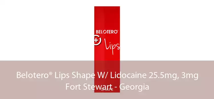 Belotero® Lips Shape W/ Lidocaine 25.5mg, 3mg Fort Stewart - Georgia