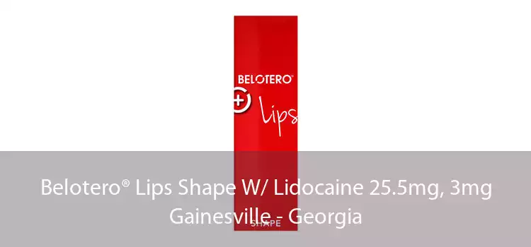 Belotero® Lips Shape W/ Lidocaine 25.5mg, 3mg Gainesville - Georgia