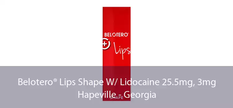 Belotero® Lips Shape W/ Lidocaine 25.5mg, 3mg Hapeville - Georgia
