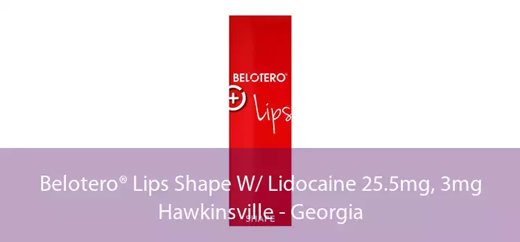 Belotero® Lips Shape W/ Lidocaine 25.5mg, 3mg Hawkinsville - Georgia