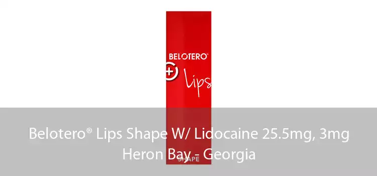 Belotero® Lips Shape W/ Lidocaine 25.5mg, 3mg Heron Bay - Georgia