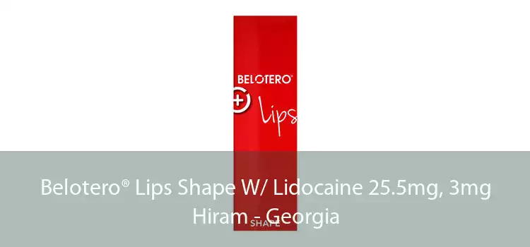 Belotero® Lips Shape W/ Lidocaine 25.5mg, 3mg Hiram - Georgia