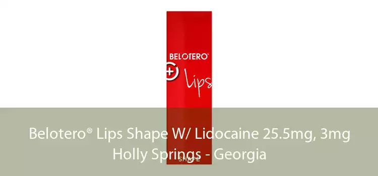 Belotero® Lips Shape W/ Lidocaine 25.5mg, 3mg Holly Springs - Georgia