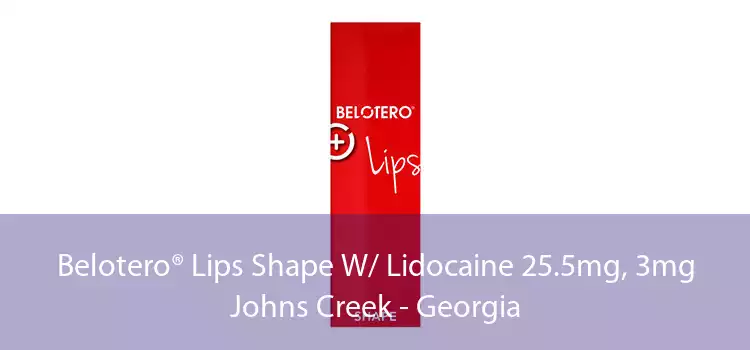 Belotero® Lips Shape W/ Lidocaine 25.5mg, 3mg Johns Creek - Georgia