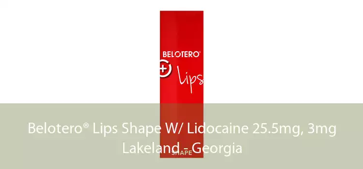 Belotero® Lips Shape W/ Lidocaine 25.5mg, 3mg Lakeland - Georgia