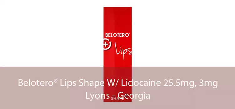 Belotero® Lips Shape W/ Lidocaine 25.5mg, 3mg Lyons - Georgia