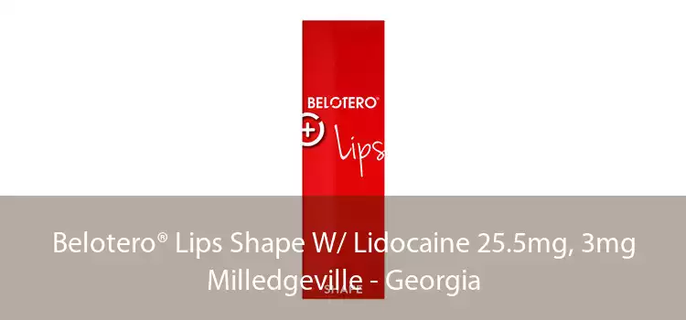 Belotero® Lips Shape W/ Lidocaine 25.5mg, 3mg Milledgeville - Georgia