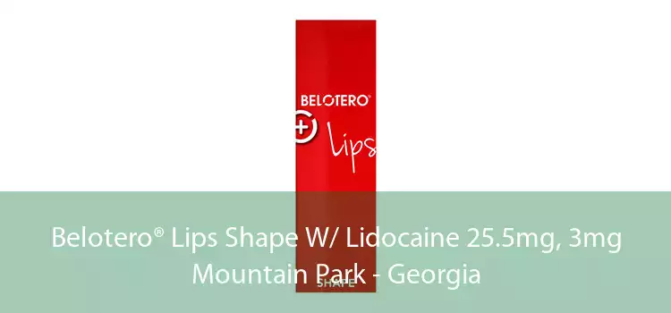 Belotero® Lips Shape W/ Lidocaine 25.5mg, 3mg Mountain Park - Georgia