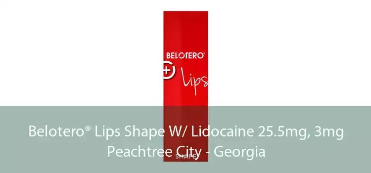 Belotero® Lips Shape W/ Lidocaine 25.5mg, 3mg Peachtree City - Georgia