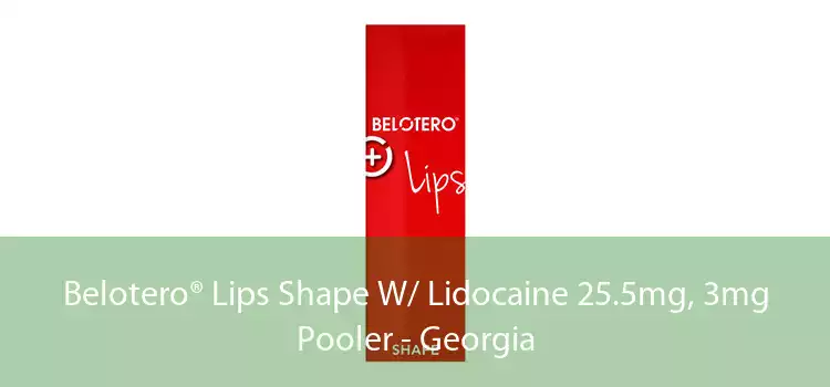 Belotero® Lips Shape W/ Lidocaine 25.5mg, 3mg Pooler - Georgia