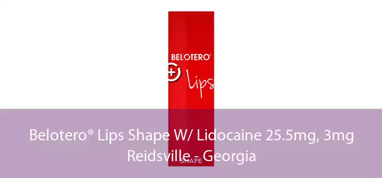 Belotero® Lips Shape W/ Lidocaine 25.5mg, 3mg Reidsville - Georgia