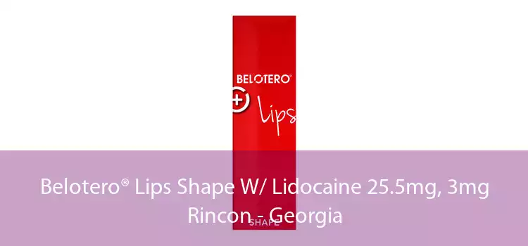 Belotero® Lips Shape W/ Lidocaine 25.5mg, 3mg Rincon - Georgia