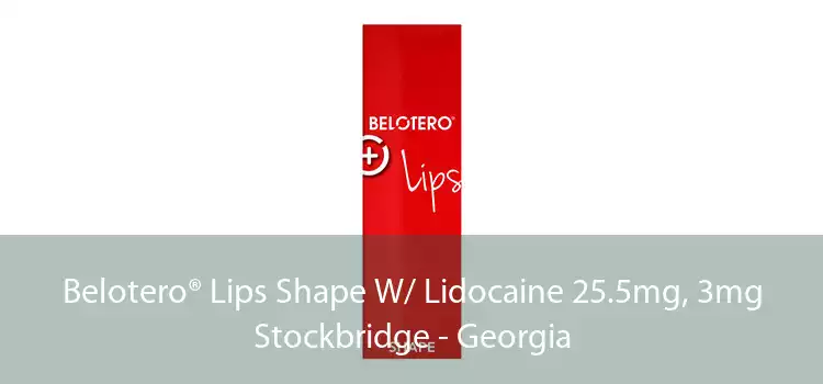 Belotero® Lips Shape W/ Lidocaine 25.5mg, 3mg Stockbridge - Georgia