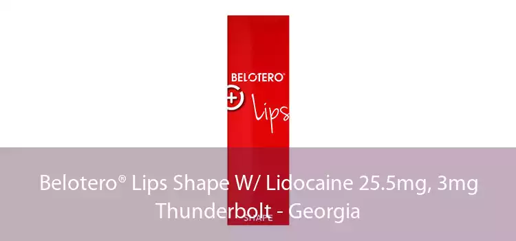 Belotero® Lips Shape W/ Lidocaine 25.5mg, 3mg Thunderbolt - Georgia