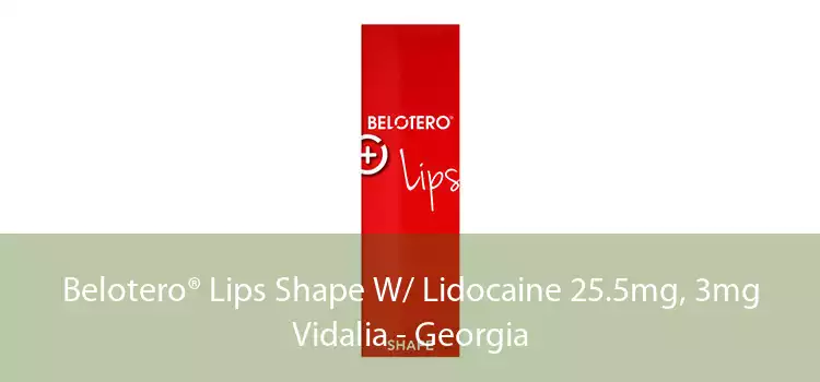 Belotero® Lips Shape W/ Lidocaine 25.5mg, 3mg Vidalia - Georgia